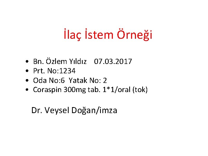 İlaç İstem Örneği • • Bn. Özlem Yıldız 07. 03. 2017 Prt. No: 1234