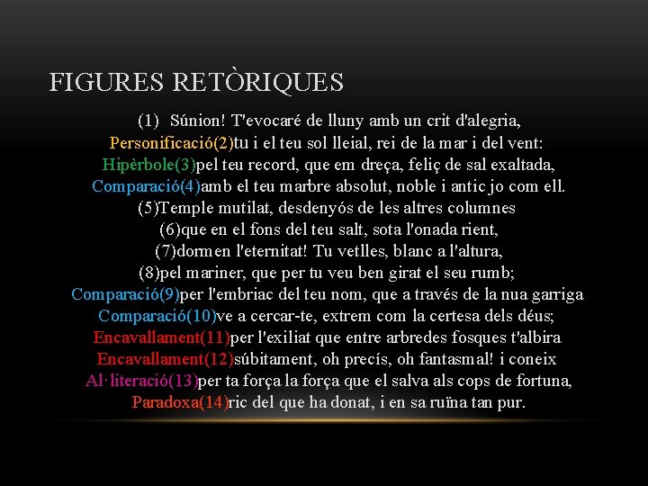 FIGURES RETÒRIQUES (1) Súnion! T'evocaré de lluny amb un crit d'alegria, Personificació(2)tu i el FIGURES RETÒRIQUES (1) Súnion! T'evocaré de lluny amb un crit d'alegria, Personificació(2)tu i el