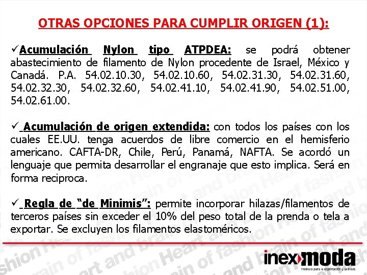  OTRAS OPCIONES PARA CUMPLIR ORIGEN (1): üAcumulación Nylon tipo ATPDEA: se podrá obtener