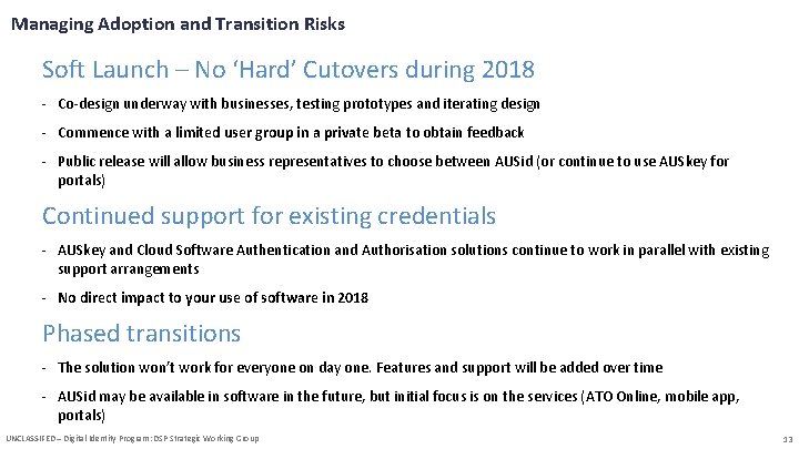 Managing Adoption and Transition Risks Soft Launch – No ‘Hard’ Cutovers during 2018 -