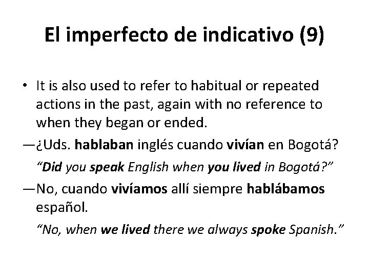 El imperfecto de indicativo (9) • It is also used to refer to habitual