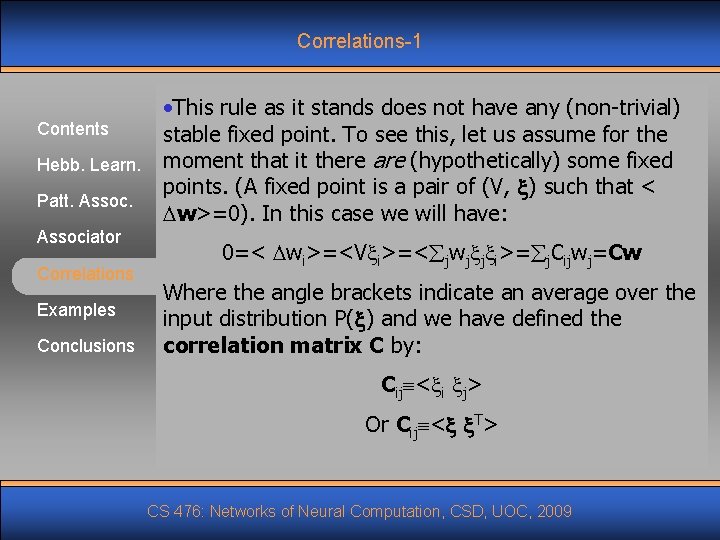 Correlations-1 Contents Hebb. Learn. Patt. Associator Correlations Examples Conclusions • This rule as it Correlations-1 Contents Hebb. Learn. Patt. Associator Correlations Examples Conclusions • This rule as it