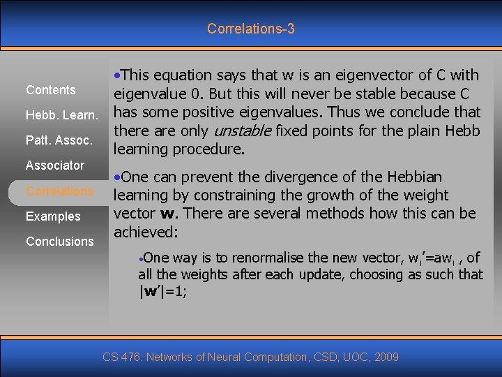 Correlations-3 Contents Hebb. Learn. Patt. Associator Correlations Examples Conclusions • This equation says that Correlations-3 Contents Hebb. Learn. Patt. Associator Correlations Examples Conclusions • This equation says that