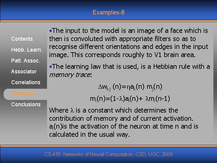 Examples-8 Contents Hebb. Learn. Patt. Associator Correlations Examples Conclusions • The input to the Examples-8 Contents Hebb. Learn. Patt. Associator Correlations Examples Conclusions • The input to the