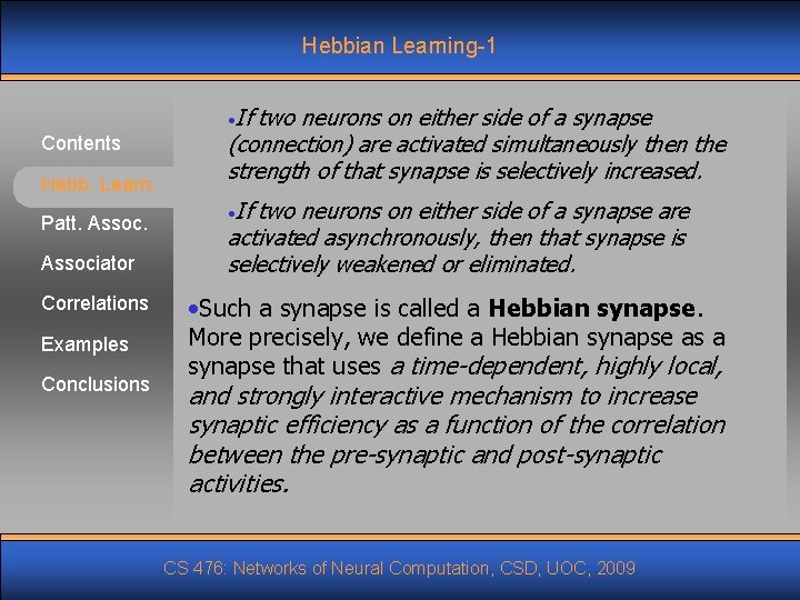 Hebbian Learning-1 • If Contents Hebb. Learn. Patt. Associator Correlations Examples Conclusions two neurons Hebbian Learning-1 • If Contents Hebb. Learn. Patt. Associator Correlations Examples Conclusions two neurons