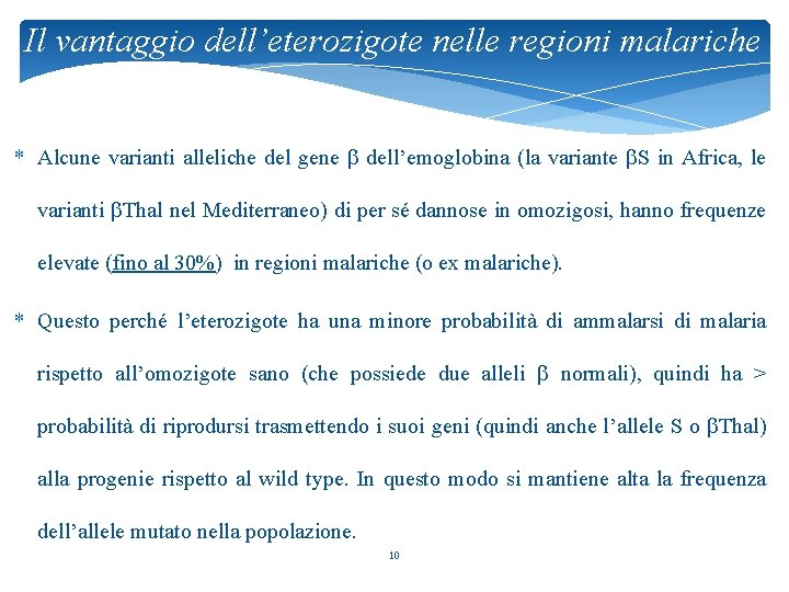 Il vantaggio dell’eterozigote nelle regioni malariche * Alcune varianti alleliche del gene b dell’emoglobina