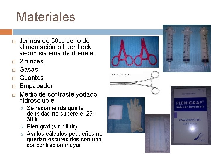 Materiales Jeringa de 50 cc cono de alimentación o Luer Lock según sistema de