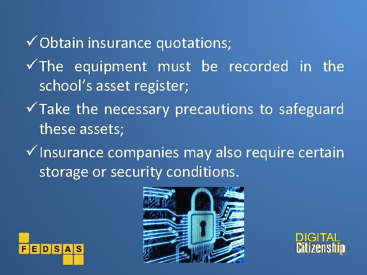 ü Obtain insurance quotations; ü The equipment must be recorded in the school’s asset