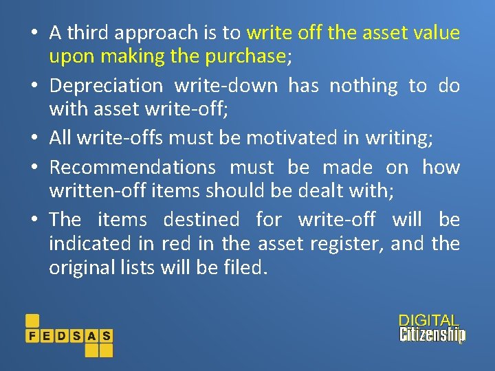  • A third approach is to write off the asset value upon making