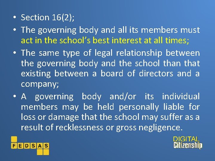  • Section 16(2); • The governing body and all its members must act