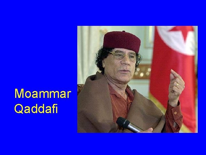 Moammar Qaddafi 