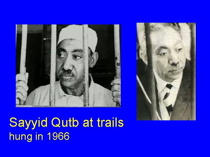 Sayyid Qutb at trails hung in 1966 