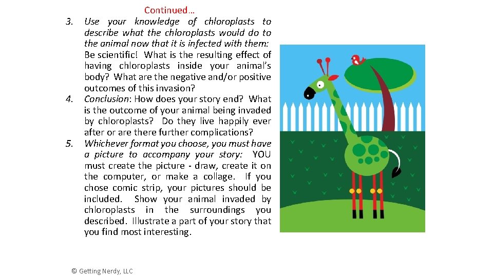 3. 4. 5. Continued… Use your knowledge of chloroplasts to describe what the chloroplasts