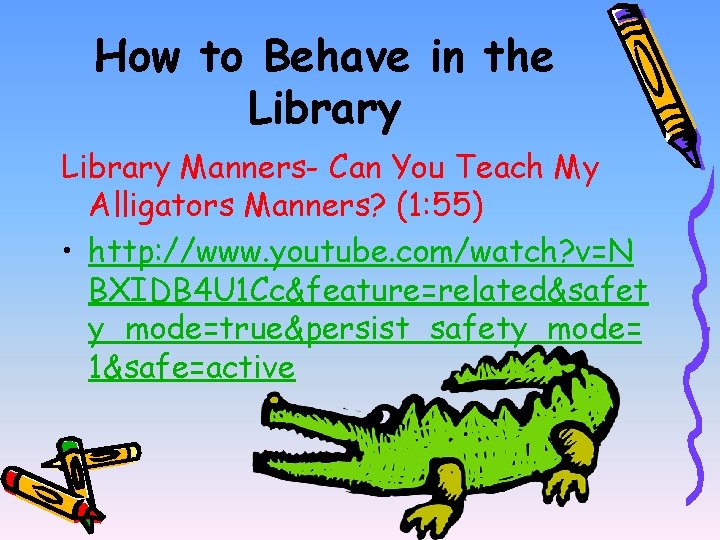 How to Behave in the Library Manners- Can You Teach My Alligators Manners? (1: