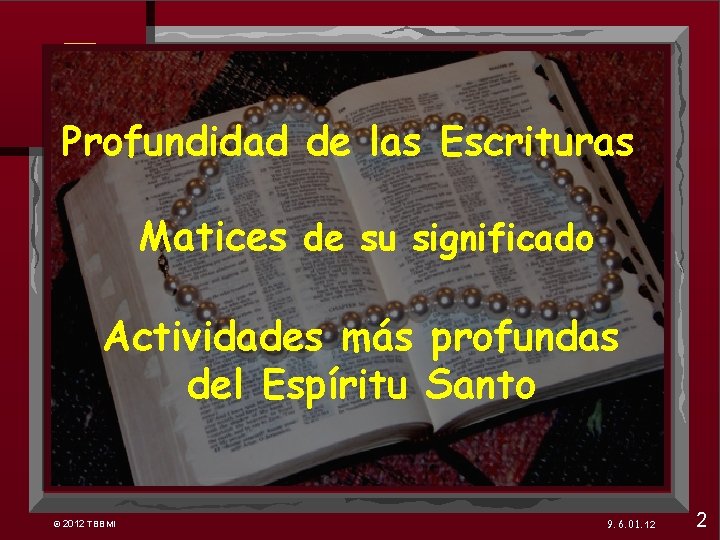 7 Profundidad de las Escrituras Matices de su significado Actividades más profundas del Espíritu