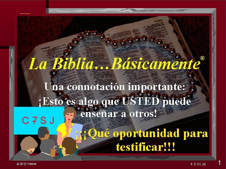 7 La Biblia…Básicamente ® Una connotación importante: ¡Esto es algo que USTED puede enseñar