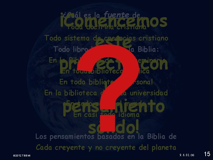 7 ¡Comencemos este proyecto con un pensamiento sólido! ¿Cuál es la fuente de… Toda