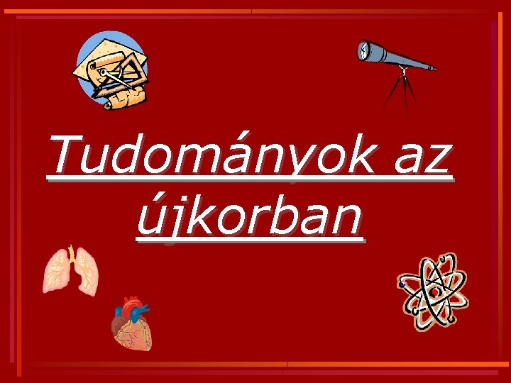 Tudományok az újkorban 