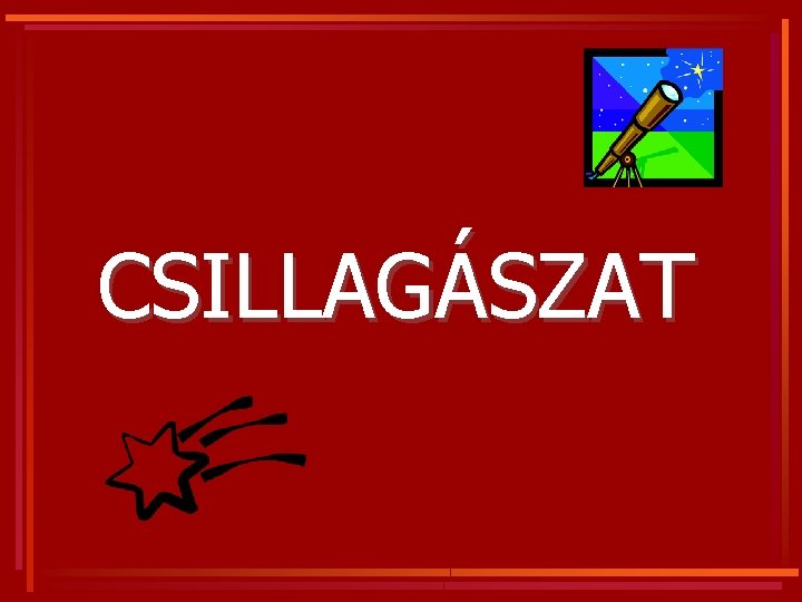 CSILLAGÁSZAT 