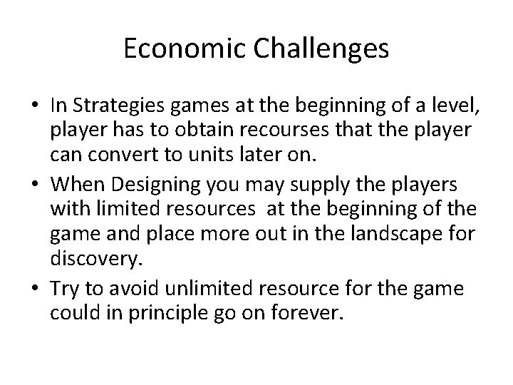 Economic Challenges • In Strategies games at the beginning of a level, player has