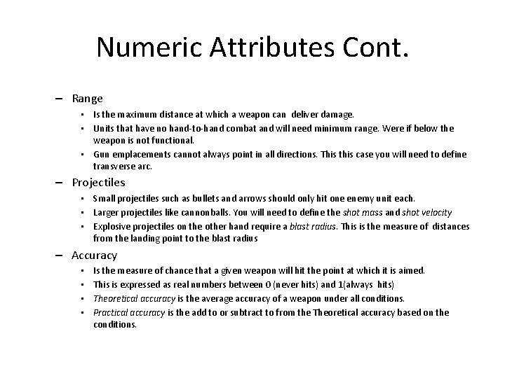 Numeric Attributes Cont. – Range • Is the maximum distance at which a weapon