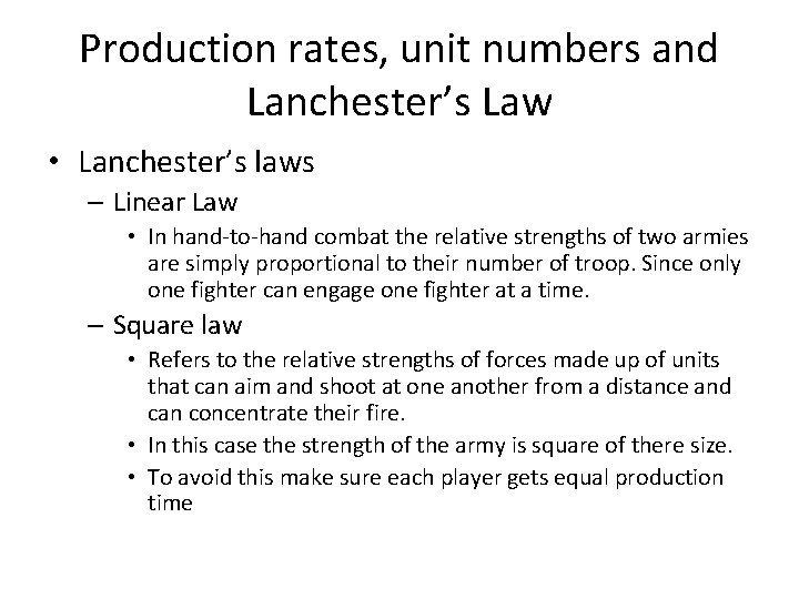 Production rates, unit numbers and Lanchester’s Law • Lanchester’s laws – Linear Law •