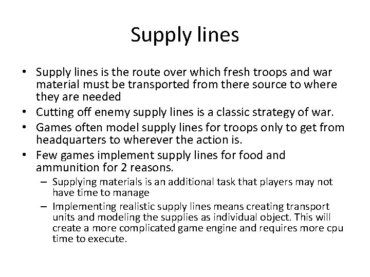 Supply lines • Supply lines is the route over which fresh troops and war