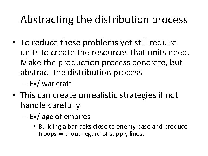 Abstracting the distribution process • To reduce these problems yet still require units to