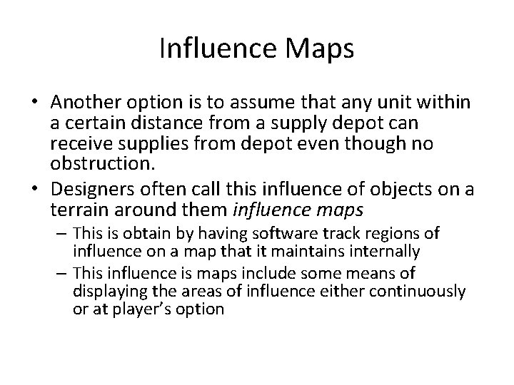 Influence Maps • Another option is to assume that any unit within a certain