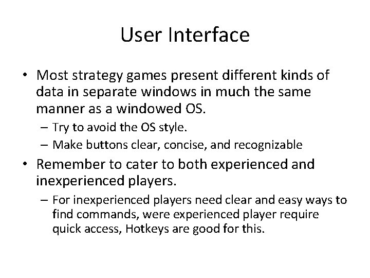 User Interface • Most strategy games present different kinds of data in separate windows