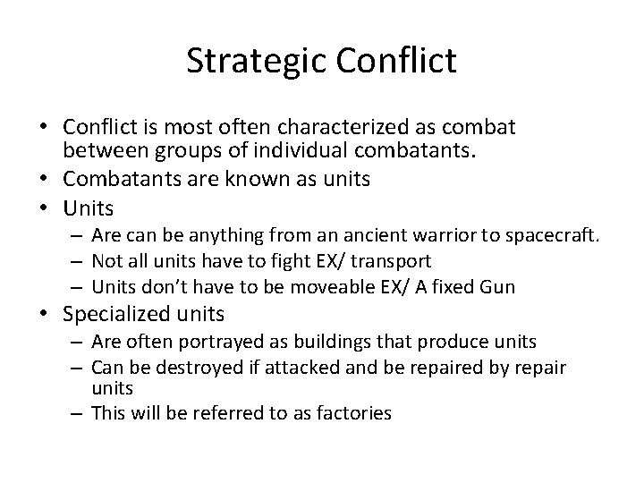 Strategic Conflict • Conflict is most often characterized as combat between groups of individual