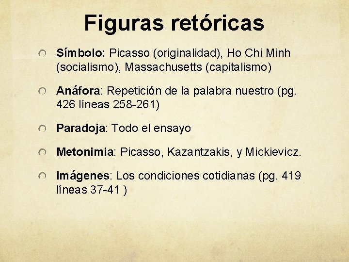 Figuras retóricas Símbolo: Picasso (originalidad), Ho Chi Minh (socialismo), Massachusetts (capitalismo) Anáfora: Repetición de