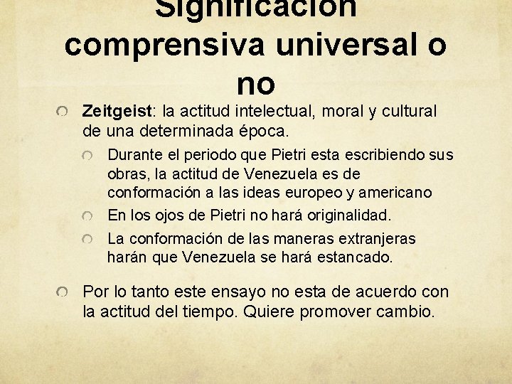 Significación comprensiva universal o no Zeitgeist: la actitud intelectual, moral y cultural de una