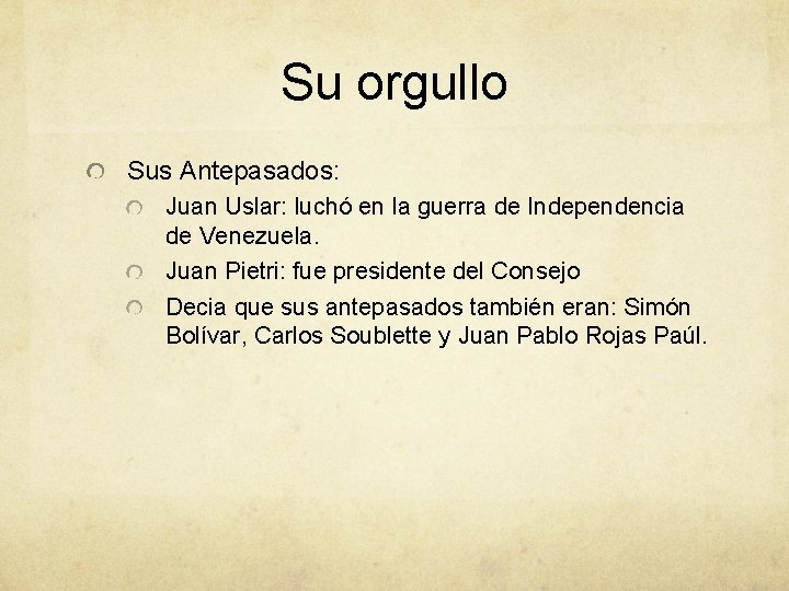 Su orgullo Sus Antepasados: Juan Uslar: luchó en la guerra de Independencia de Venezuela.