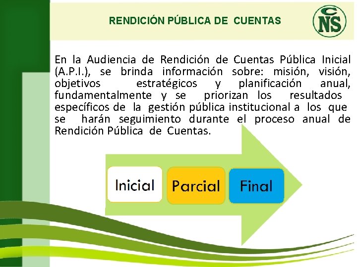 RENDICIÓN PÚBLICA DE CUENTAS En la Audiencia de Rendición de Cuentas Pública Inicial (A.