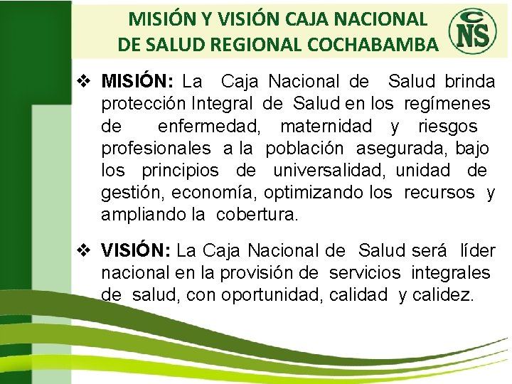 MISIÓN Y VISIÓN CAJA NACIONAL DE SALUD REGIONAL COCHABAMBA v MISIÓN: La Caja Nacional