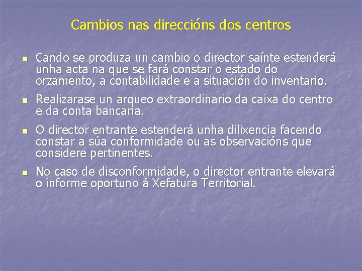 Cambios nas direccións dos centros n n Cando se produza un cambio o director