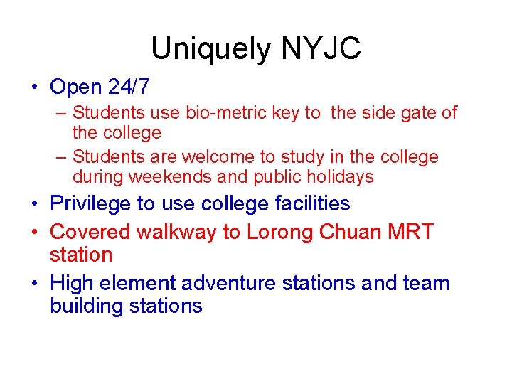 Uniquely NYJC • Open 24/7 – Students use bio-metric key to the side gate