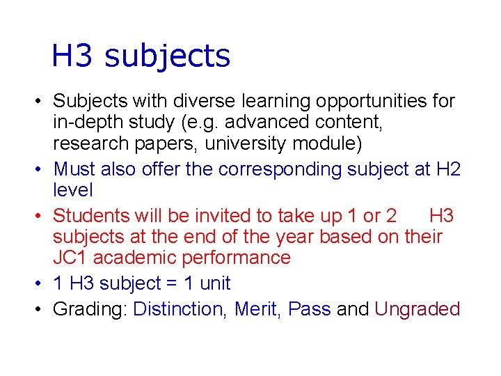 H 3 subjects • Subjects with diverse learning opportunities for in-depth study (e. g.