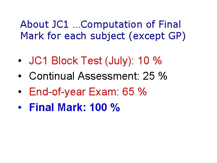 About JC 1 …Computation of Final Mark for each subject (except GP) • •