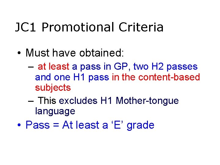JC 1 Promotional Criteria • Must have obtained: – at least a pass in