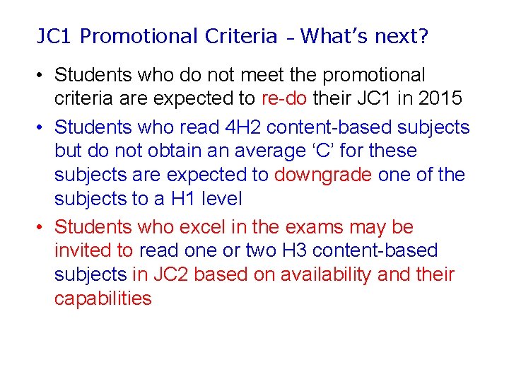 JC 1 Promotional Criteria – What’s next? • Students who do not meet the