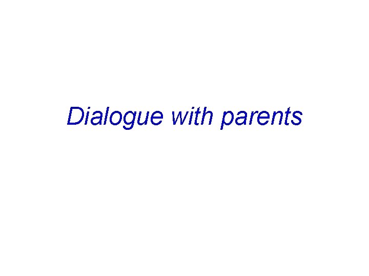 Dialogue with parents 