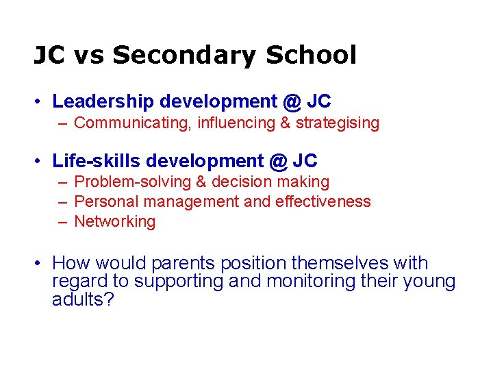 JC vs Secondary School • Leadership development @ JC – Communicating, influencing & strategising