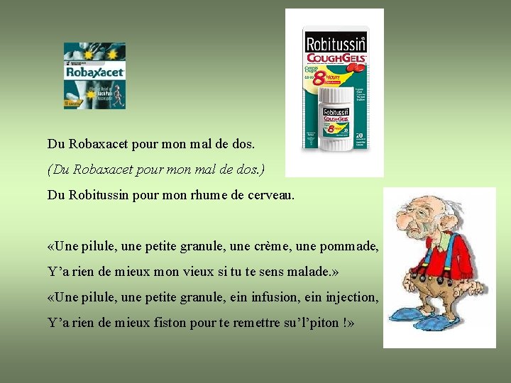 Du Robaxacet pour mon mal de dos. (Du Robaxacet pour mon mal de dos.
