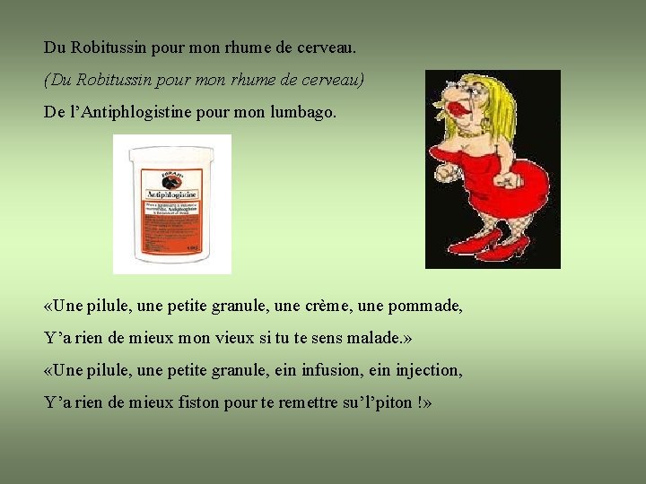 Du Robitussin pour mon rhume de cerveau. (Du Robitussin pour mon rhume de cerveau)