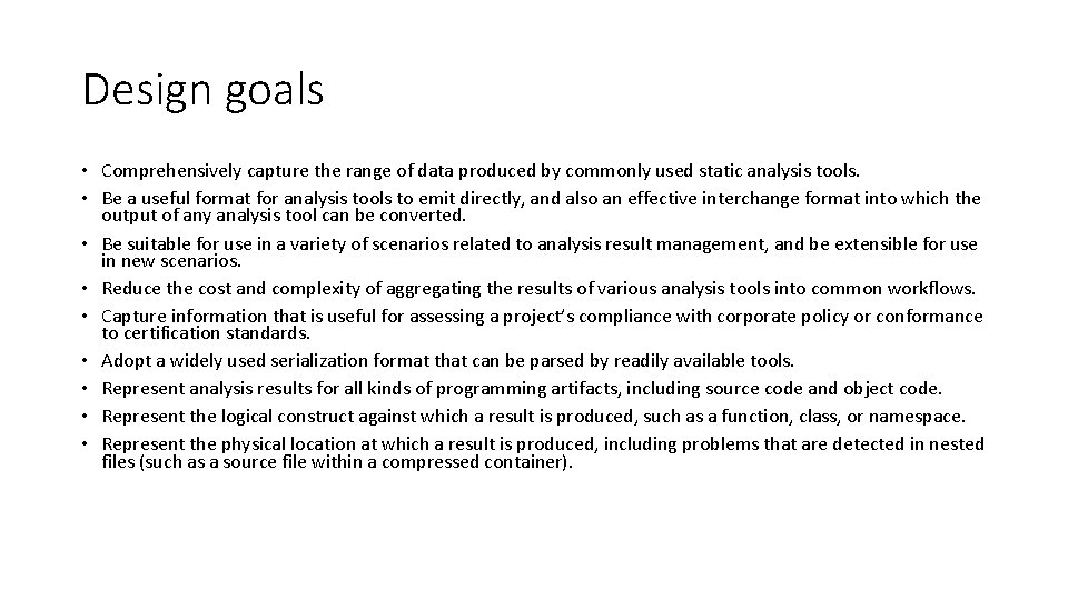 Design goals • Comprehensively capture the range of data produced by commonly used static Design goals • Comprehensively capture the range of data produced by commonly used static