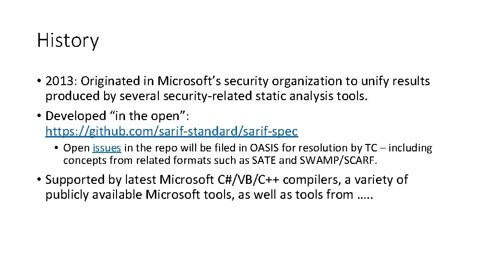 History • 2013: Originated in Microsoft’s security organization to unify results produced by several History • 2013: Originated in Microsoft’s security organization to unify results produced by several