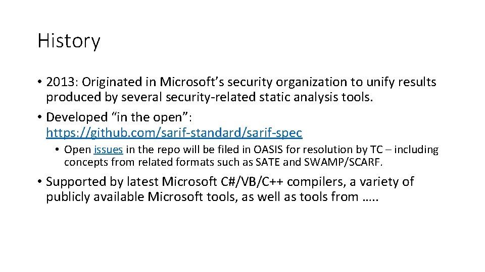 History • 2013: Originated in Microsoft’s security organization to unify results produced by several