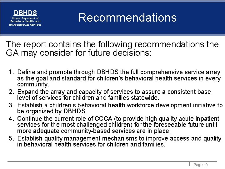 DBHDS Virginia Department of Behavioral Health and Developmental Services Recommendations The report contains the